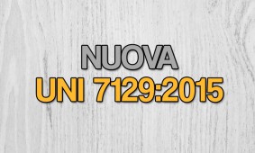 Nuova UNI 7129:2015